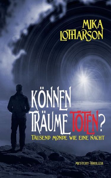 Koennen Traume toeten? - Mika Lotharson - Books - Books on Demand - 9783753495330 - June 8, 2021