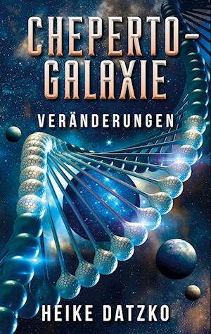 Cover for Heike Datzko · Cheperto - Galaxie Veränderungen (Paperback Book) (2021)