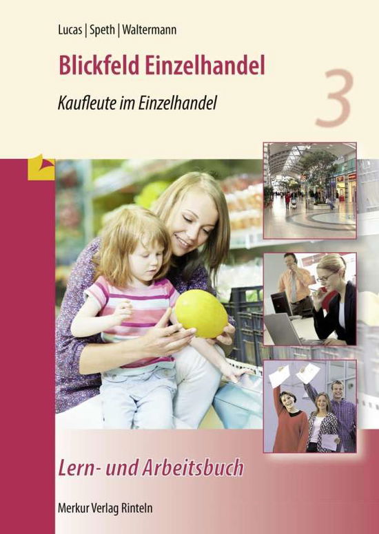 Cover for Karsten Lucas, Hermann Speth, Aloys Waltermann · Blickfeld Einzelhandel.3 Kaufleute EH (Book)