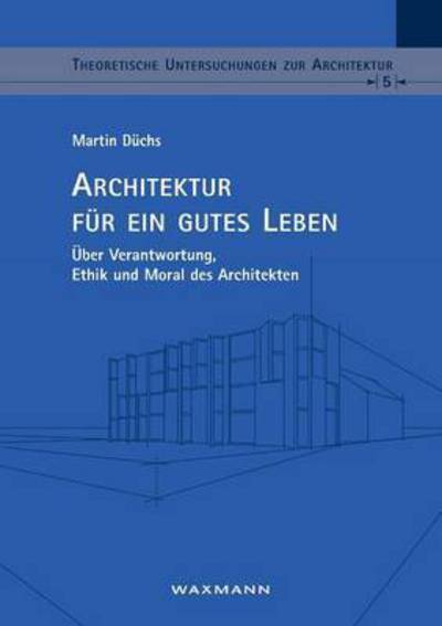 Cover for Martin Düchs · Architektur fur ein gutes Leben (Pocketbok) (2016)