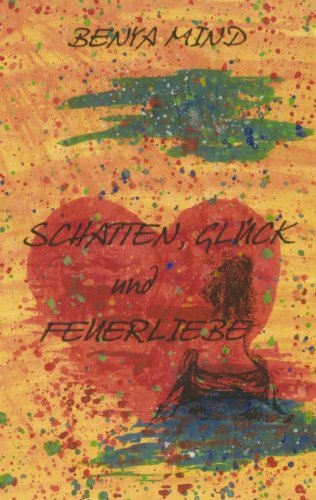 Cover for Benya Mind · Schatten, Gluck und Feuerliebe (Paperback Book) [German edition] (2003)