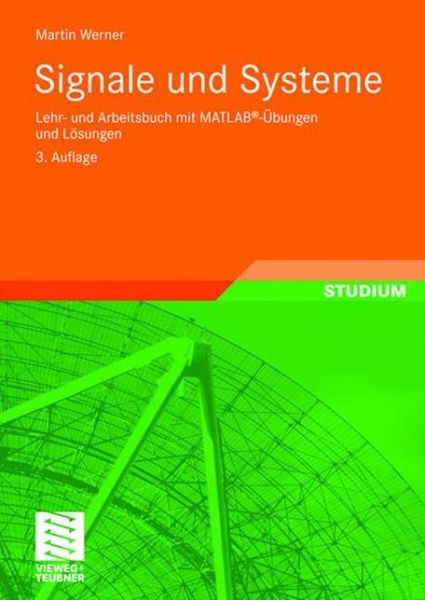 Signale und Systeme - Martin Werner - Books - Vieweg+teubner Verlag - 9783834802330 - July 15, 2008