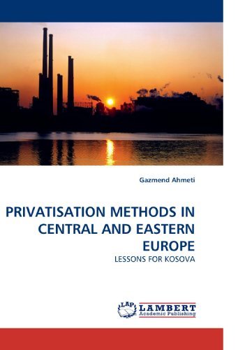 Cover for Gazmend Ahmeti · Privatisation Methods in Central and Eastern  Europe: Lessons for Kosova (Taschenbuch) (2012)