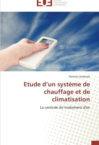 Cover for Hanene Landoulsi · Etude D'un Système De Chauffage et De Climatisation: La Centrale De Traitement D'air (Paperback Book) [French edition] (2018)
