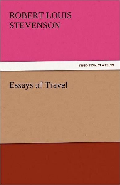 Cover for Robert Louis Stevenson · Essays of Travel (Tredition Classics) (Pocketbok) (2011)