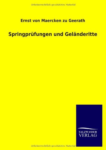 Springprufungen Und Gelanderitte - Ernst Von Maercken Zu Geerath - Books - Salzwasser-Verlag GmbH - 9783846034330 - May 17, 2013