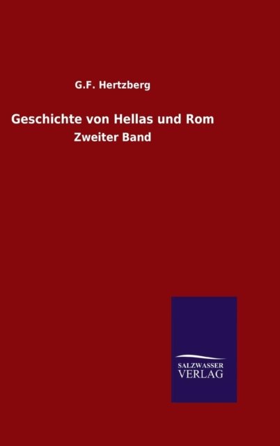 Cover for G F Hertzberg · Geschichte von Hellas und Rom (Hardcover bog) (2015)
