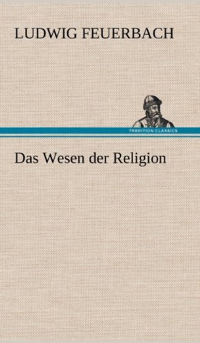 Cover for Ludwig Feuerbach · Das Wesen Der Religion (Gebundenes Buch) [German edition] (2012)