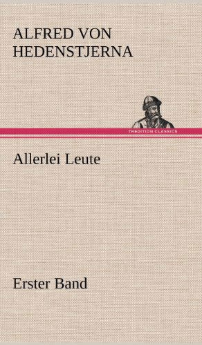 Cover for Alfred Von Hedenstjerna · Allerlei Leute - Erster Band (Inbunden Bok) [German edition] (2012)