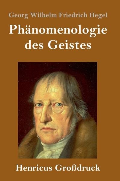Cover for Georg Wilhelm Friedrich Hegel · Phanomenologie des Geistes (Grossdruck) (Gebundenes Buch) (2019)