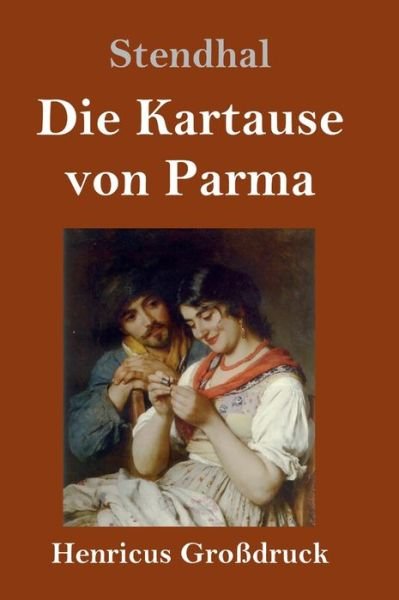 Cover for Stendhal · Die Kartause von Parma (Grossdruck) (Hardcover bog) (2019)