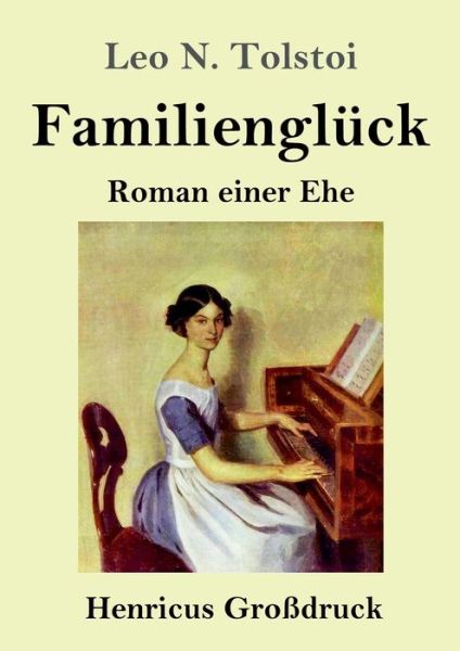 Cover for Leo N Tolstoi · Familiengluck (Grossdruck) (Paperback Book) (2019)