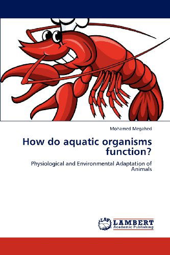 Cover for Mohamed Megahed · How Do Aquatic Organisms Function?: Physiological and Environmental  Adaptation of Animals (Paperback Book) (2012)