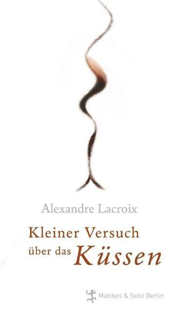 Cover for Lacroix · Kleiner Versuch über das Küssen (Book)