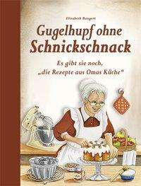 Cover for Bangert · Gugelhupf ohne Schnickschnack (Buch)