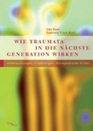 Cover for Udo Baer · Wie Traumata in die nächste Generation wirken (Taschenbuch) (2010)