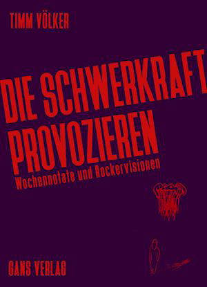 Cover for Timm Völker · Die Schwerkraft provozieren (Bog) (2023)
