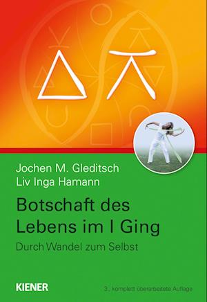 Cover for Jochen Gleditsch · Botschaft des Lebens im I Ging – Durch Wandel zum Selbst (Book) (2023)