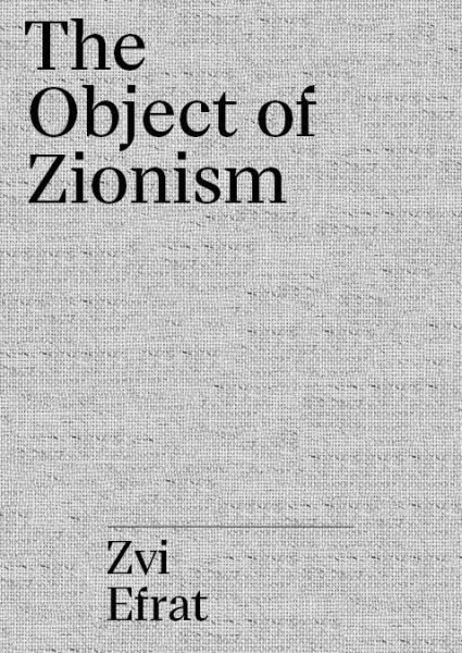 Cover for Efrat · The Object of Zionism (Buch) (2019)