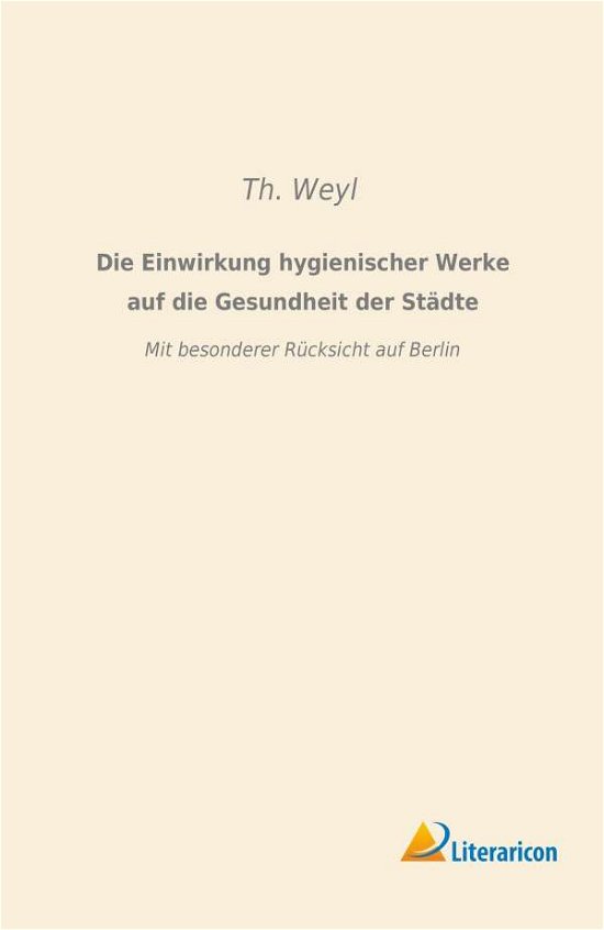 Cover for Weyl · Die Einwirkung hygienischer Werke (Book)