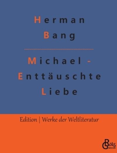 Cover for Herman Bang · Michael - Enttäuschte Liebe (Taschenbuch) (2022)