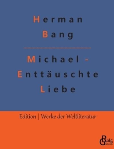 Cover for Herman Bang · Michael - Enttäuschte Liebe (Paperback Book) (2022)