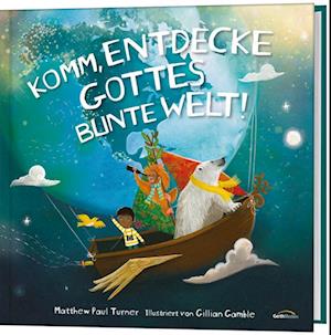 Komm, entdecke Gottes bunte Welt! - Matthew Paul Turner - Books - Gerth Medien - 9783986950330 - May 22, 2024