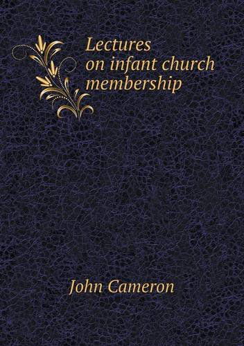 Cover for John Cameron · Lectures on Infant Church Membership (Paperback Book) (2013)