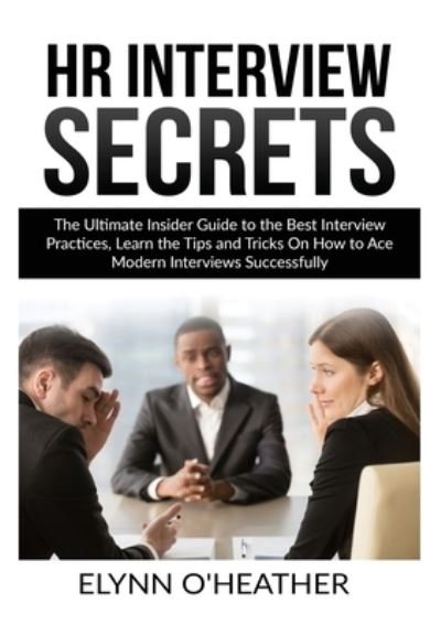 Cover for Elynn O'Heather · HR Interview Secrets (Paperback Book) (2020)