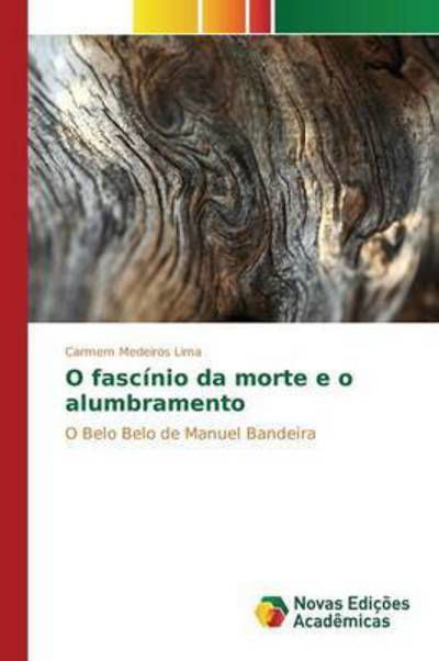 Cover for Medeiros Lima Carmem · O Fascinio Da Morte E O Alumbramento (Pocketbok) (2015)