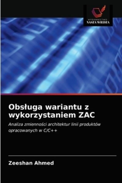Obsluga wariantu z wykorzystaniem ZAC - Zeeshan Ahmed - Books - Wydawnictwo Nasza Wiedza - 9786203249330 - March 10, 2021
