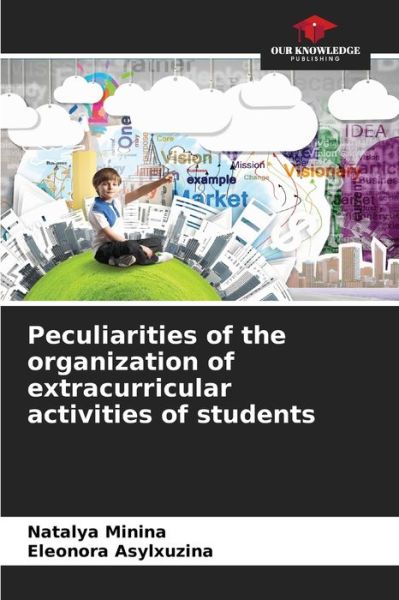 Cover for Natalya Minina · Peculiarities of the organization of extracurricular activities of students (Paperback Book) (2021)
