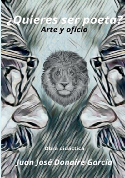 Cover for Juan Jose Donaire Garcia · ?Quieres ser poeta? (Paperback Book) (2021)