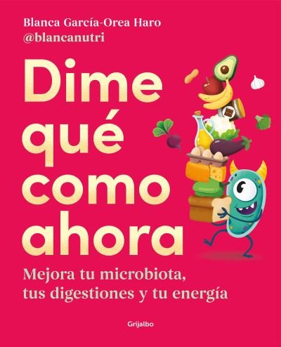 Cover for Blanca García-Orea Haro (@blancanutri) · Dime qué como ahora (Paperback Book) (2023)