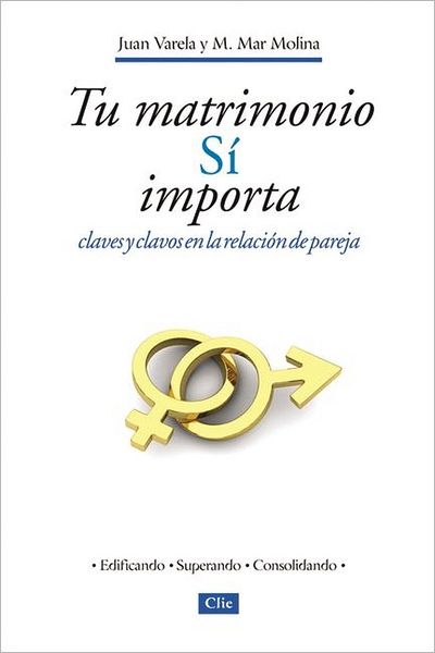 Cover for Juan J Varela · Tu Matrimonio Si Importa: Claves Y Clavos En La Relacion de Pareja (Paperback Book) [Spanish edition] (2012)