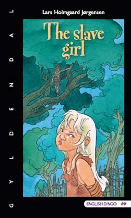 Cover for Lars Holmgaard Jørgensen · English Dingo - to flag. Primært til 5.-6. klasse: The slave girl (Sewn Spine Book) [1º edição] (2008)