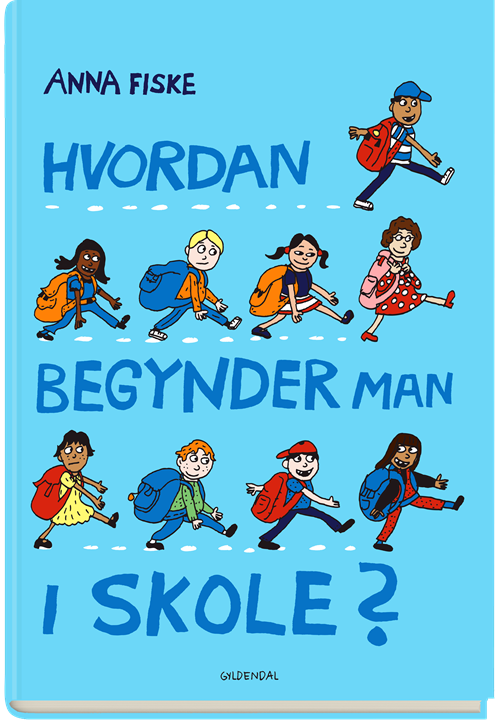 Cover for Anna Fiske · Hvordan begynder man i skole? (Bound Book) [1º edição] (2021)
