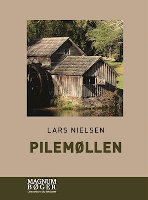 Cover for Lars Nielsen · Pilemøllen (Storskrift) (Bound Book) [2nd edition] (2022)