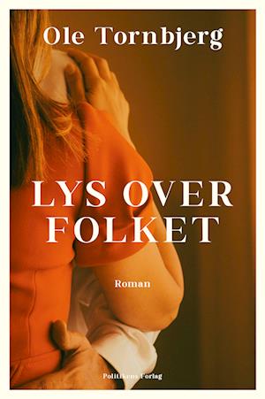 Cover for Ole Tornbjerg · Lys over folket (Sewn Spine Book) [1. Painos] (2024)