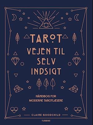 Tarot – vejen til selvindsigt - Claire Goodchild - Livres - Turbine - 9788740687330 - 27 octobre 2022