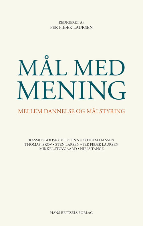 Mål med mening - Per Fibæk Laursen; Sten Tommy Larsen; Thomas Iskov; Mikkel Stovgaard; Morten Stokholm Hansen; Niels Tange; Rasmus Godsk - Bøker - Gyldendal - 9788741271330 - 1. juni 2018