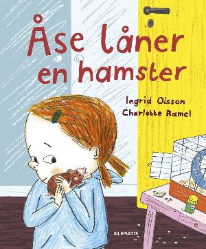 Cover for Ingrid Olsson · Åse låner en hamster (Bound Book) [1. wydanie] (2018)