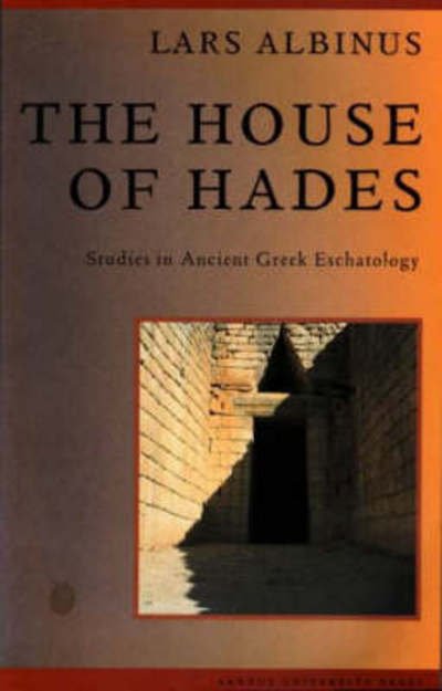 The House of Hades - Lars Albinus - Bøger - Aarhus University Press - 9788772888330 - 8. september 2000