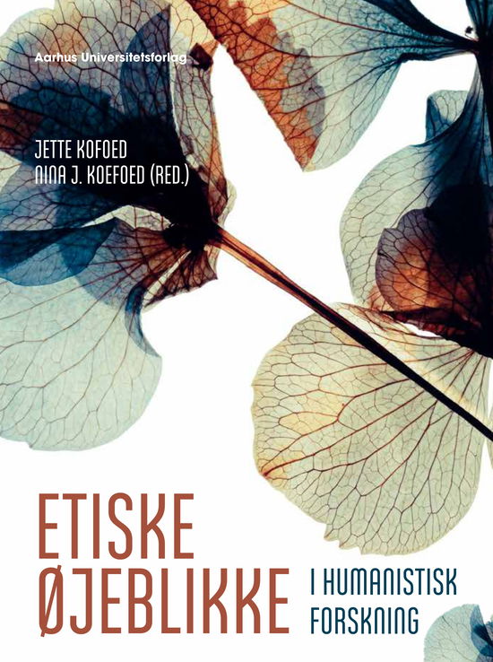 Jette Kofoed og Nina Javette Koefoed · Etiske øjeblikke i humanistisk forskning (Bound Book) [1. wydanie] (2024)