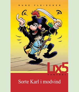 Cover for Rune Fleischer · Lix 5 - fantasi: Sorte Karl i modvind (Sewn Spine Book) [1.º edición] (2009)