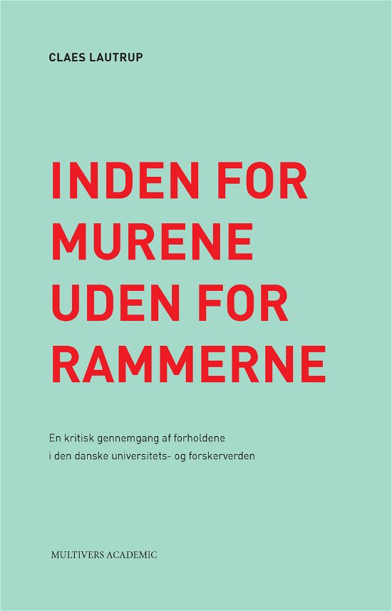 Cover for Lautrup Claes · Inden for murene - uden for rammerne (Bound Book) (2012)