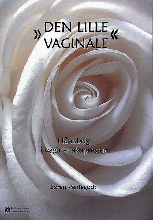 Cover for Søren Ventegodt · Den lille vaginale (Sewn Spine Book) [1. Painos] (2010)