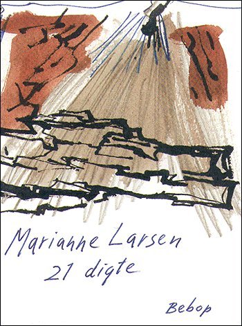 Cover for Marianne Larsen · 21 digte (Hæftet bog) [2. udgave] (2005)