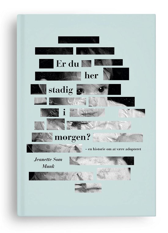 Cover for Jeanette Søm Munk · Er du her stadig i morgen? (Sewn Spine Book) [1. wydanie] (2021)