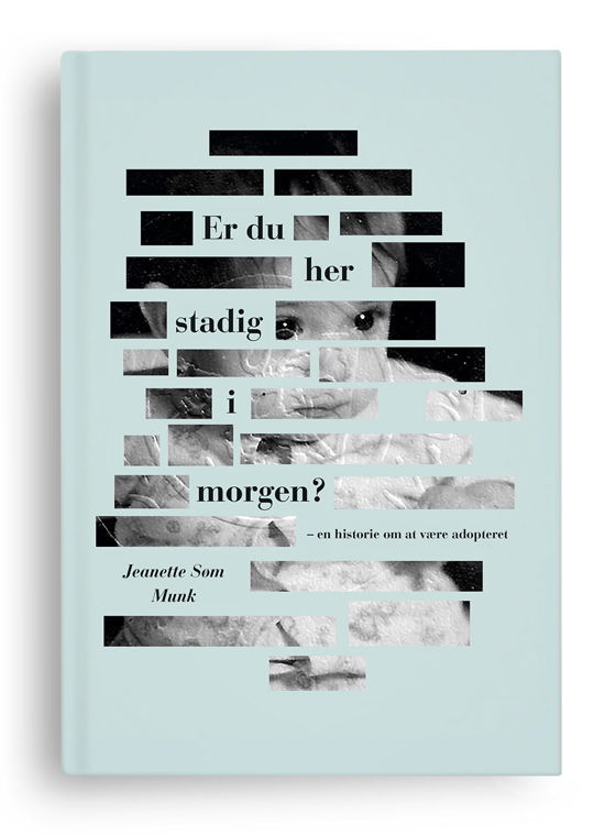 Jeanette Søm Munk · Er du her stadig i morgen? (Hæftet bog) [1. udgave] (2021)